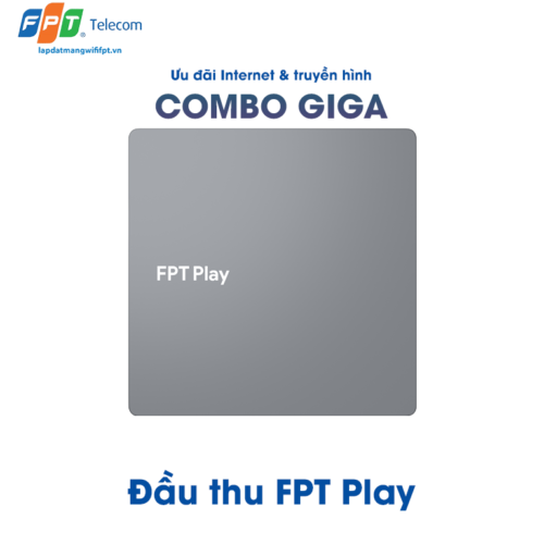 mặt đứng đầu thu truyền hình fpt play ở gói cước combo giga
