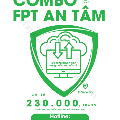 gói combo fpt an tâm với tốc độ download / upload 150mbps chỉ từ 230.000 / tháng (* giá cước thay đổi khác nhau ở từng khu vực)