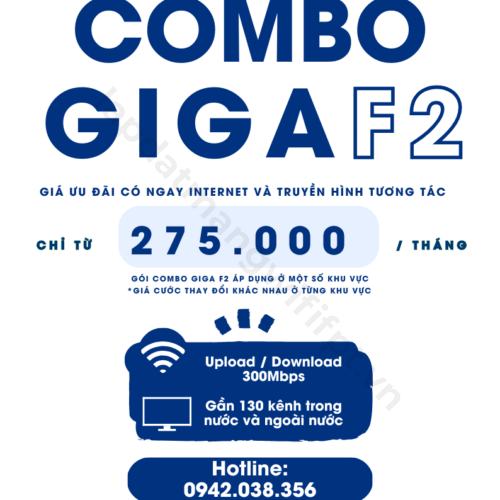 gói cước combo giga f2 với giá ưu đãi có ngay internet và truyền hình FPT chỉ từ 275k / tháng gọi ngay 0942038356 để được tư vấn và đăng ký