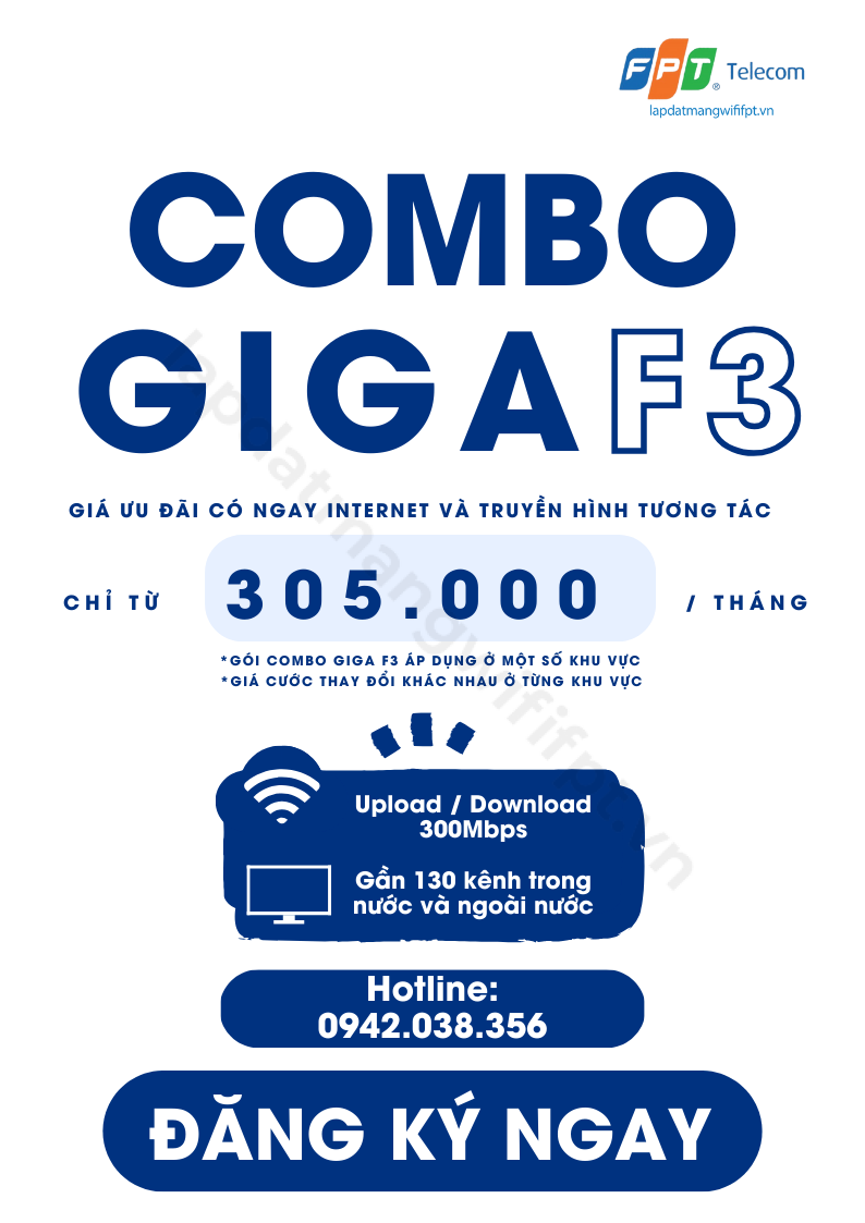 gói cước combo giga f3 của fpt có giá ưu đãi khi đăng ký cả 2 dịch vụ internet và truyền hình chỉ từ 305k / tháng, chỉ áp dụng ở một số khu vực