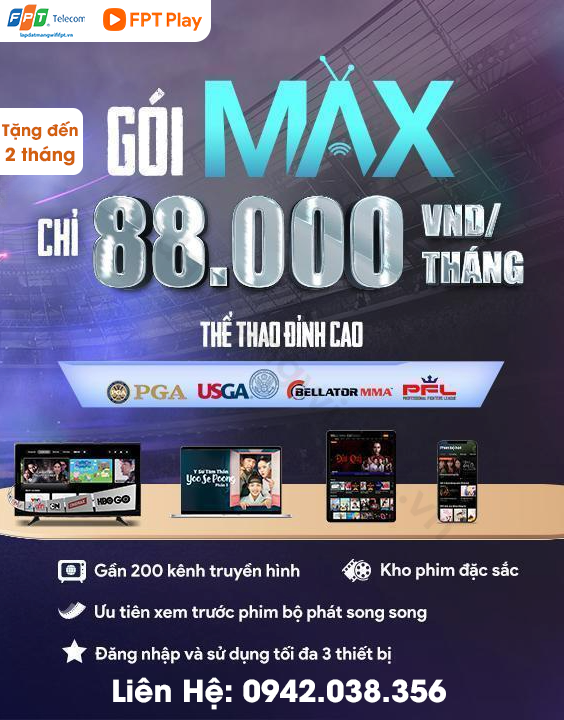 chỉ với 88.000 / tháng khách hàng có thể xem đầy đủ nội dung truyền hình và thể thao độc đáo với dịch vụ truyền hình gói Max