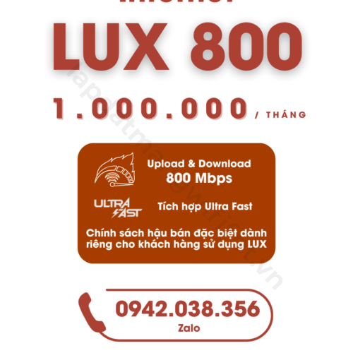 gói cước internet lux 800 tốc độ download / upload 800mbps, với chính sách hậu mãi đặc biệt, gọi ngay 0942038356 để đăng ký