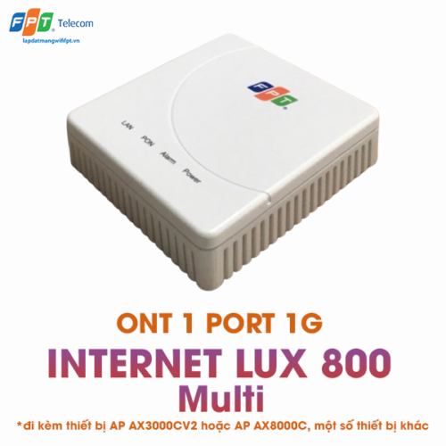 khách hàng được trang bị ont 1 port 1g khi đăng ký dịch vụ internet lux 800 multi của FPT