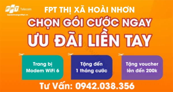 chọn gói cước fpt tại thị xã hoài nhơn bình định nhận ưu đãi voucher, tặng cước, modem wifi 6